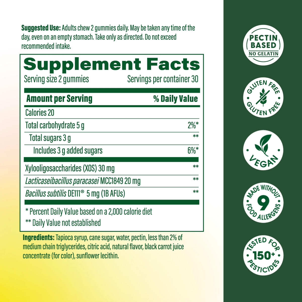 Probiotic, Prebiotic & Postbiotic Gummies Supplement Facts. Pectin Based, Gluten-Free, Vegan, Made without 9 food allergens, Tested for 150+ pesticides.