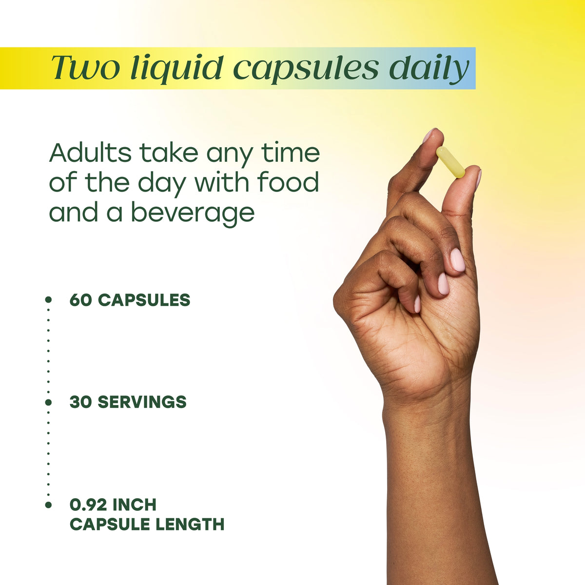 Two liquid capsules daily